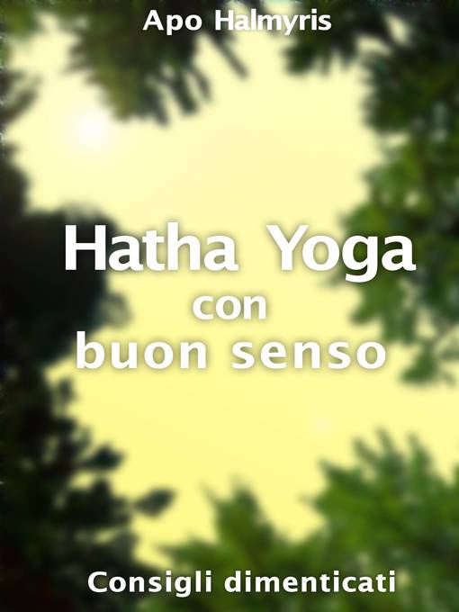 Title details for Hatha Yoga con buon senso by APO HALMYRIS - Available